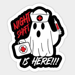 Night shift is Here - Nurse Sticker